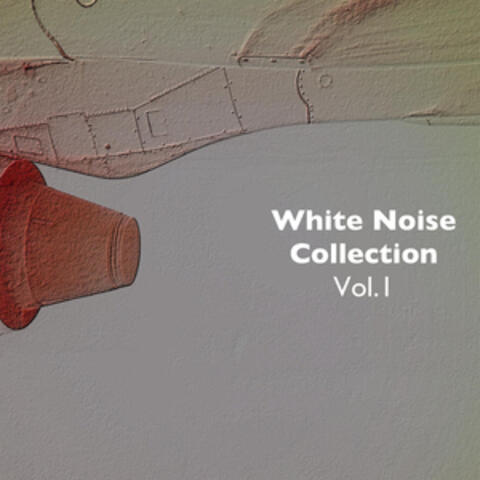 White Noise Collection, Vol.1 - For Deep Sleep, Relaxation, Mindfulness and Concentration
