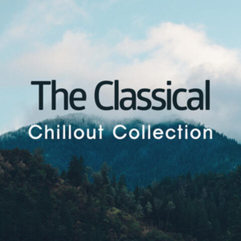 The Classical Chillout Collection
