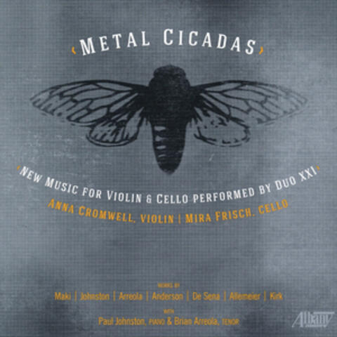 Metal Cicadas: New Music for Violin & Cello Performed by Duo XXI