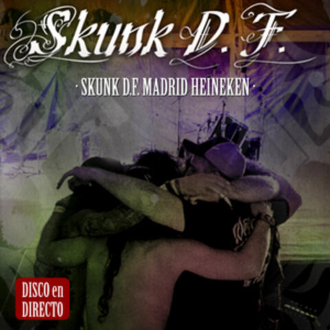 Skunk D.F. Madrid Heineken (Live)
