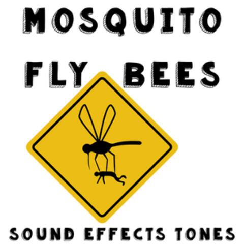 Mosquito, Fly, Bees Sound Effects Tones
