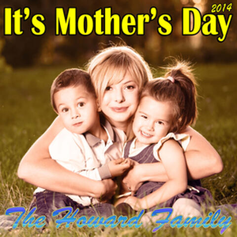 It's Mother's Day 2014