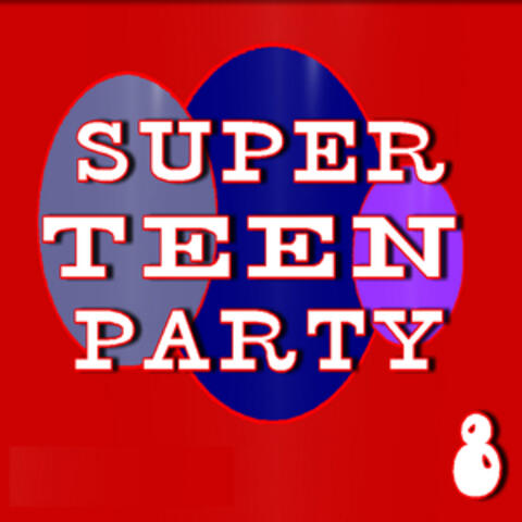 Super Teen Party Music, Vol. 8
