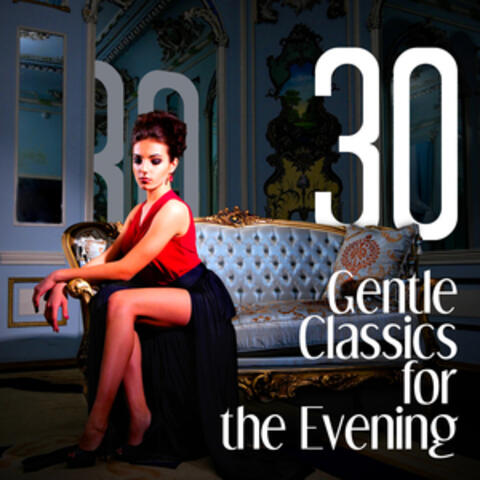 30 Gentle Classics for the Evening