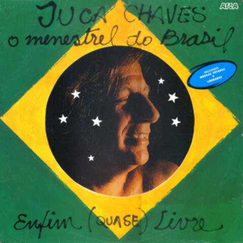 O Menestrel do Brasil Enfim (Quase) Livre