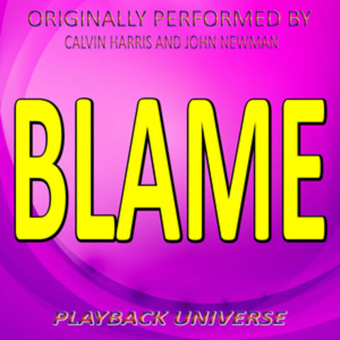 Blame (Originally Performed by Calvin Harris and John Newman)