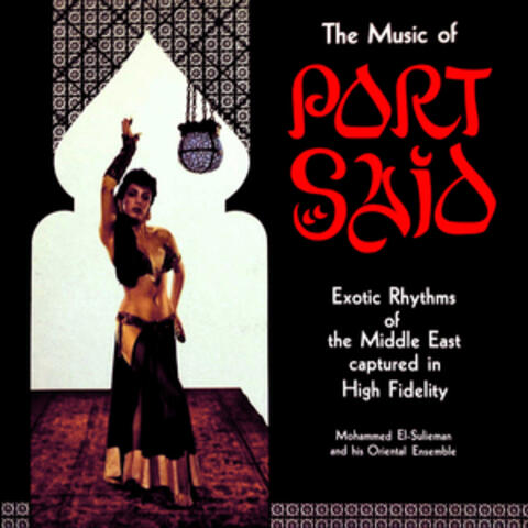 The Music of Port Said: Exotic Rhythms of the Middle East