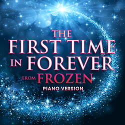 The First Time in Forever (From "Frozen") [Piano Version]