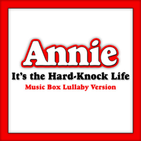 It's the Hard-Knock Life (From "Annie") [Music Box Lullaby Version]