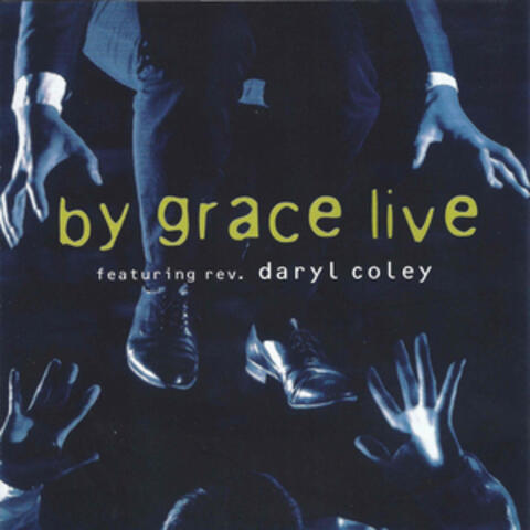 By Grace Live (feat. Rev. Daryl Coley)