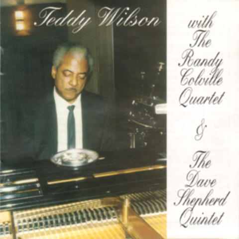 Teddy Wilson with the Randy Colville Quartet & The Dave Shepherd Quintet