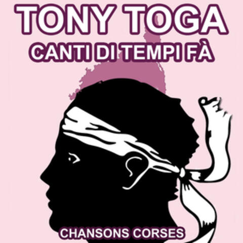 Canti di Tempi Fà - Les plus grandes chansons Corses de Tony Toga
