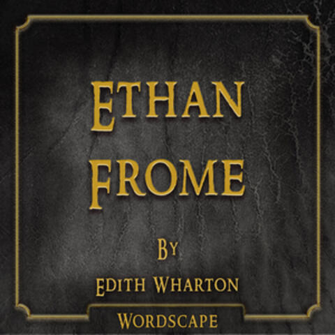 Ethan Frome (By Edith Wharton)