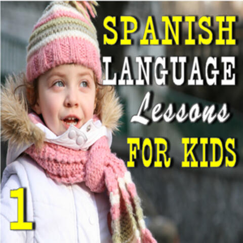 Spanish Language Lessons for Kids, Vol. 1
