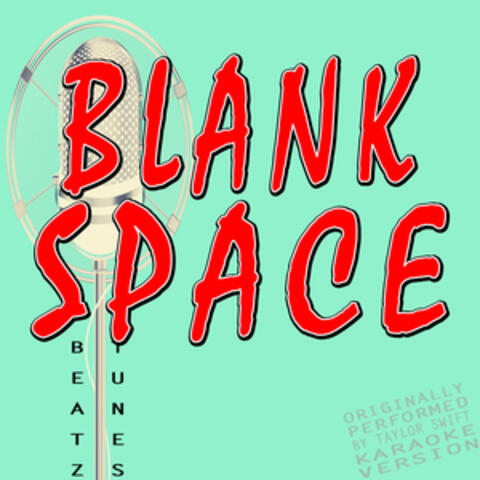 Blank Space (Originally Performed by Taylor Swift)
