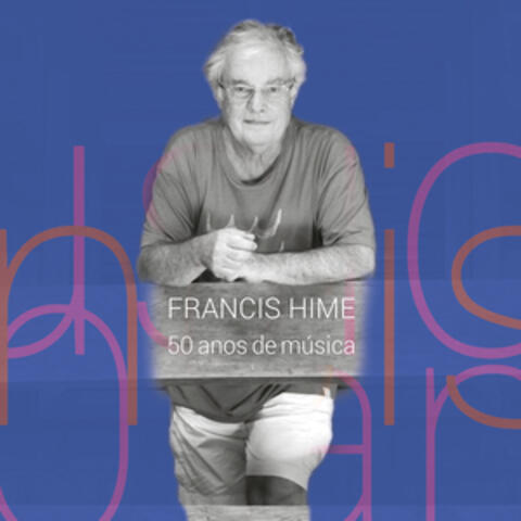 Francis Hime - 50 Anos de Música (Ao Vivo)