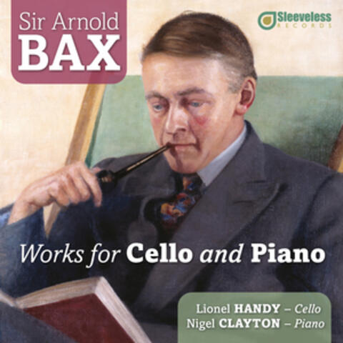 Bax: Works for Cello and Piano