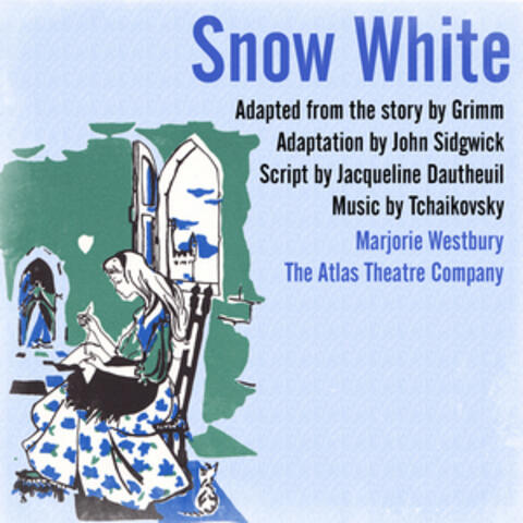 Snow White (Adapted from the Story by Grimm. Adaptation by John Sidgwick) Music by Tchaikovsky
