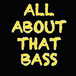 All About That Bass