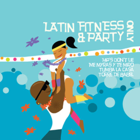 Latin Fitness & Party Only