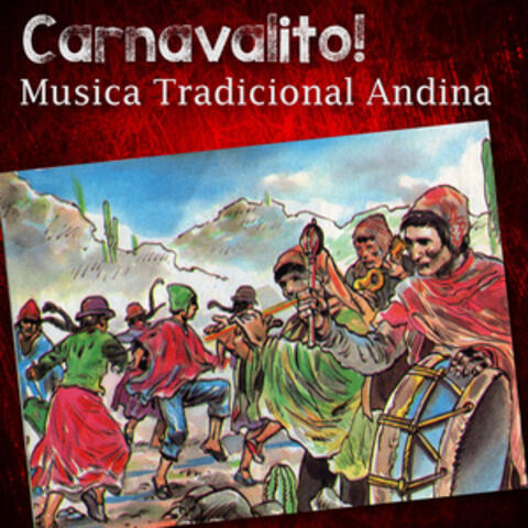 Musica Tradicional Andina - Carnavalito!
