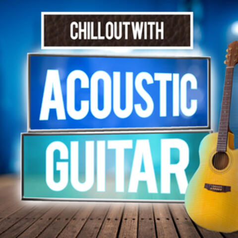 Chill out with Acoustic Guitar