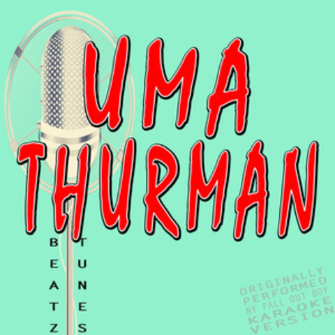 Uma Thurman (Originally Performed by Fall out Boy)