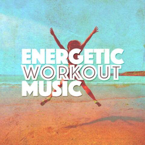 Energetic Workout Music