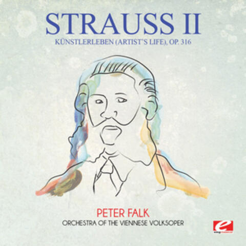 Strauss: Künstlerleben (Artist's Life), Op. 316 (Digitally Remastered)