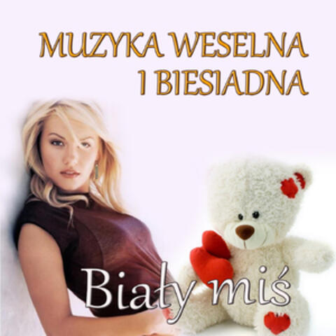 Muzyka Weselna i Biesiadna - Bialy Mis