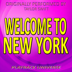 Welcome to New York (Originally Performed by Taylor Swift)