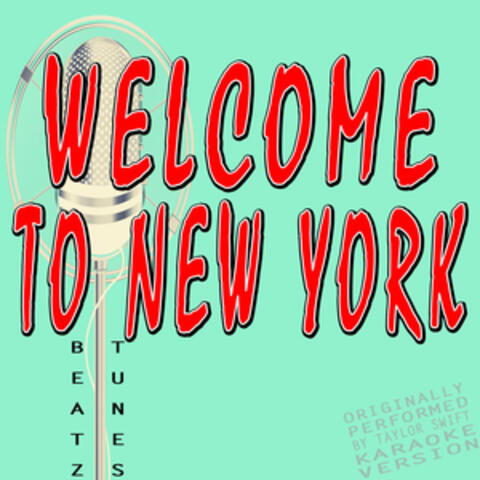 Welcome to New York (Originally Performed by Taylor Swift)