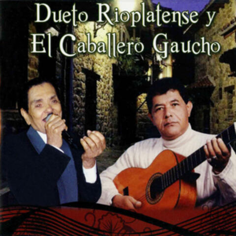 Dueto Rioplatense y el Caballero Gaucho