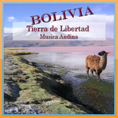 Bolivia - Tierra de Libertad