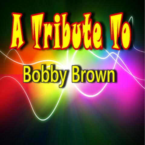 A Tribute to Bobby Brown (Instrumentals)