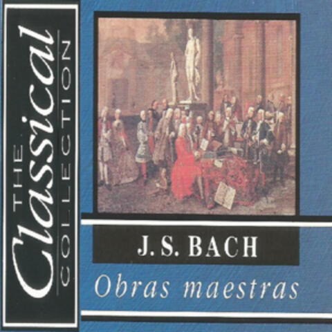 The Classical Collection - J. S. Bach - Obras maestras