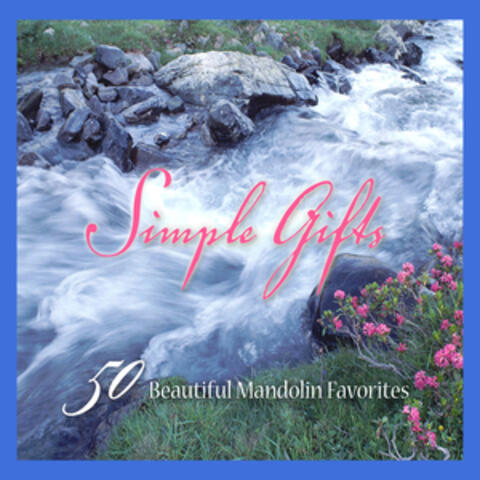 Simple Gifts – 50 Beautiful Mandolin Favorites
