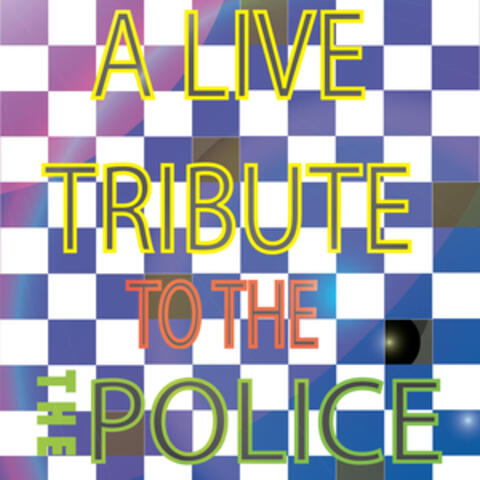 A Live Tribute to the Police