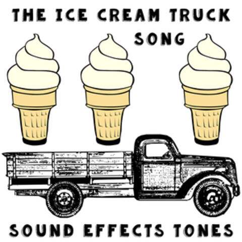 The Ice Cream Truck Song: Sound Effects Tones