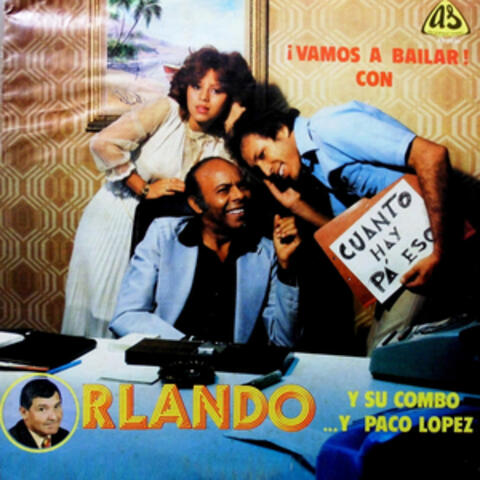 Vamos a Bailar Con Orlando y Su Combo ... Y Paco Lopez