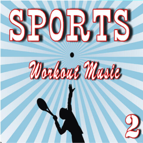 Sports Workout Music, Vol. 2 (Instrumental)