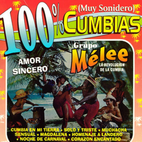 100% Cumbias (Muy Sonidero)… Amor Sincero Grupo Mélee la Revolución de la Cumbia