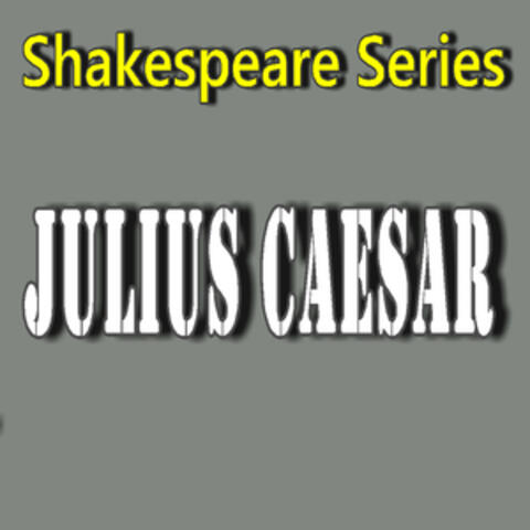 Shakespeare Series: Julius Caesar