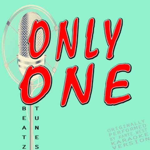Only One (Originally Performed by Kanye West) [Karaoke Version]