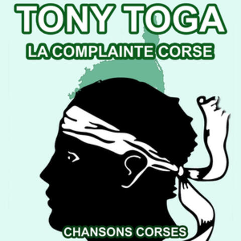 La Complainte Corse - Les plus grandes chansons Corses de Tony Toga