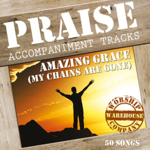 Amazing Grace (My Chains Are Gone) [Praise Accompaniment Tracks]