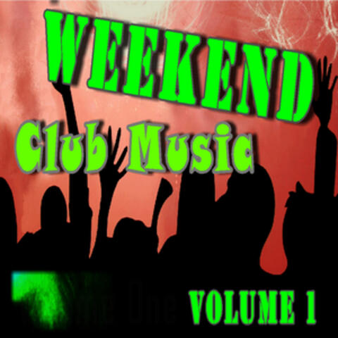 Weekend Club Music, Vol. 1