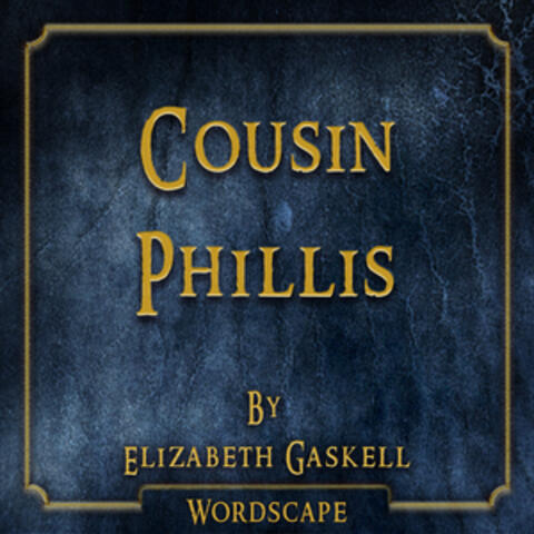 Cousin Phillis (By Elizabeth Gaskell)