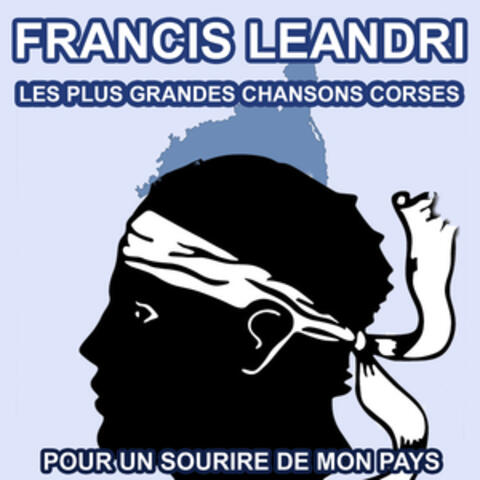 Les plus grandes chansons Corses de Francis Leandri