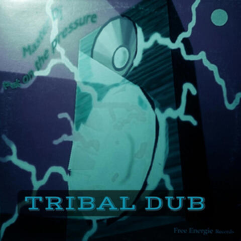 Put on the Pressure (Tribal Dub)